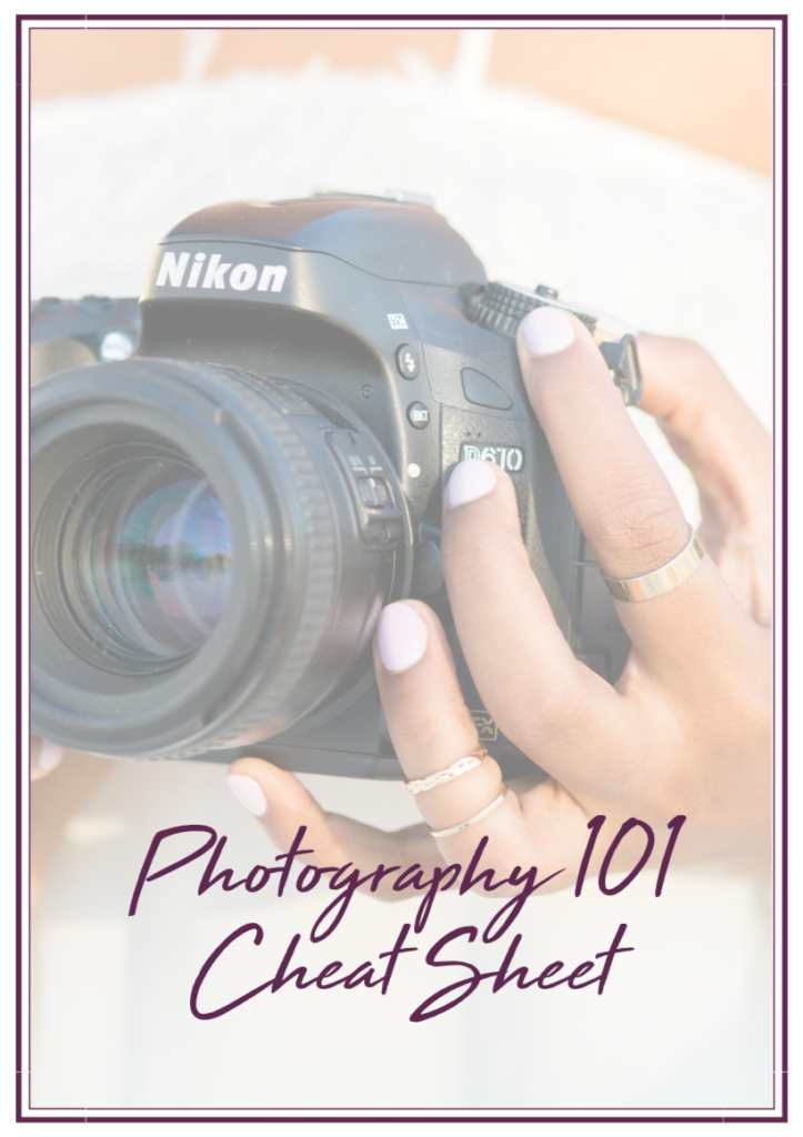 Photography 101 Cheat Sheet